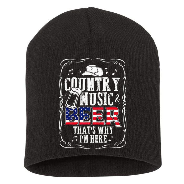 Country Music and Beer That's Why I'm Here Funny Short Acrylic Beanie