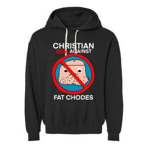 Christian Mom Against Fat Chodes Funny Jesus Garment-Dyed Fleece Hoodie