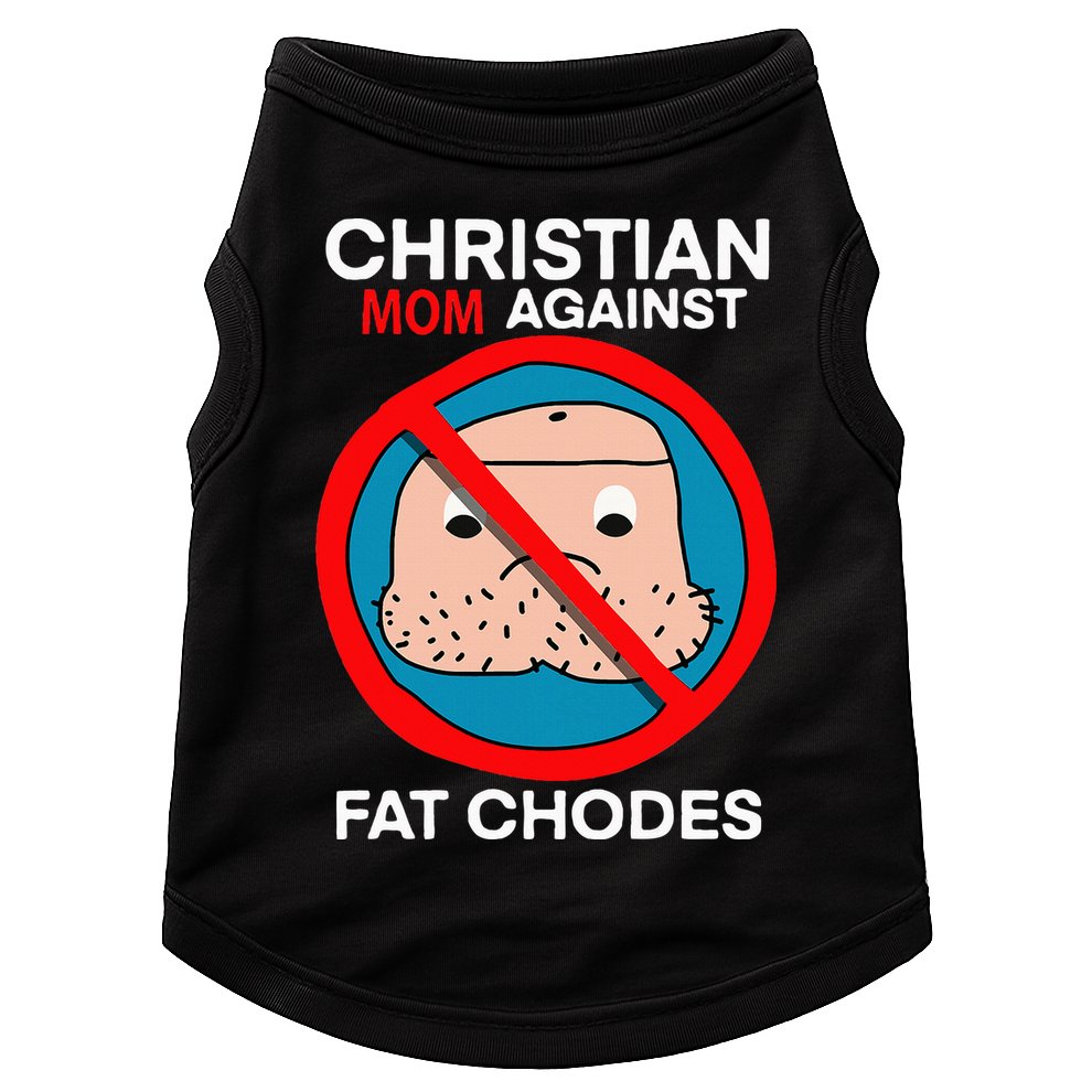 Christian Mom Against Fat Chodes Funny Jesus Doggie Tank