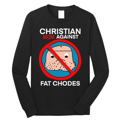 Christian Mom Against Fat Chodes Funny Jesus Long Sleeve Shirt