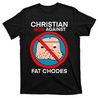 Christian Mom Against Fat Chodes Funny Jesus T-Shirt