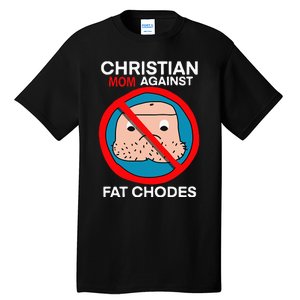 Christian Mom Against Fat Chodes Funny Jesus Tall T-Shirt