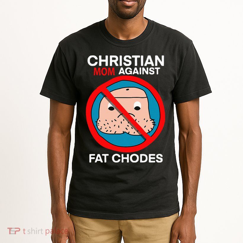 Christian Mom Against Fat Chodes Funny Jesus Tall T-Shirt