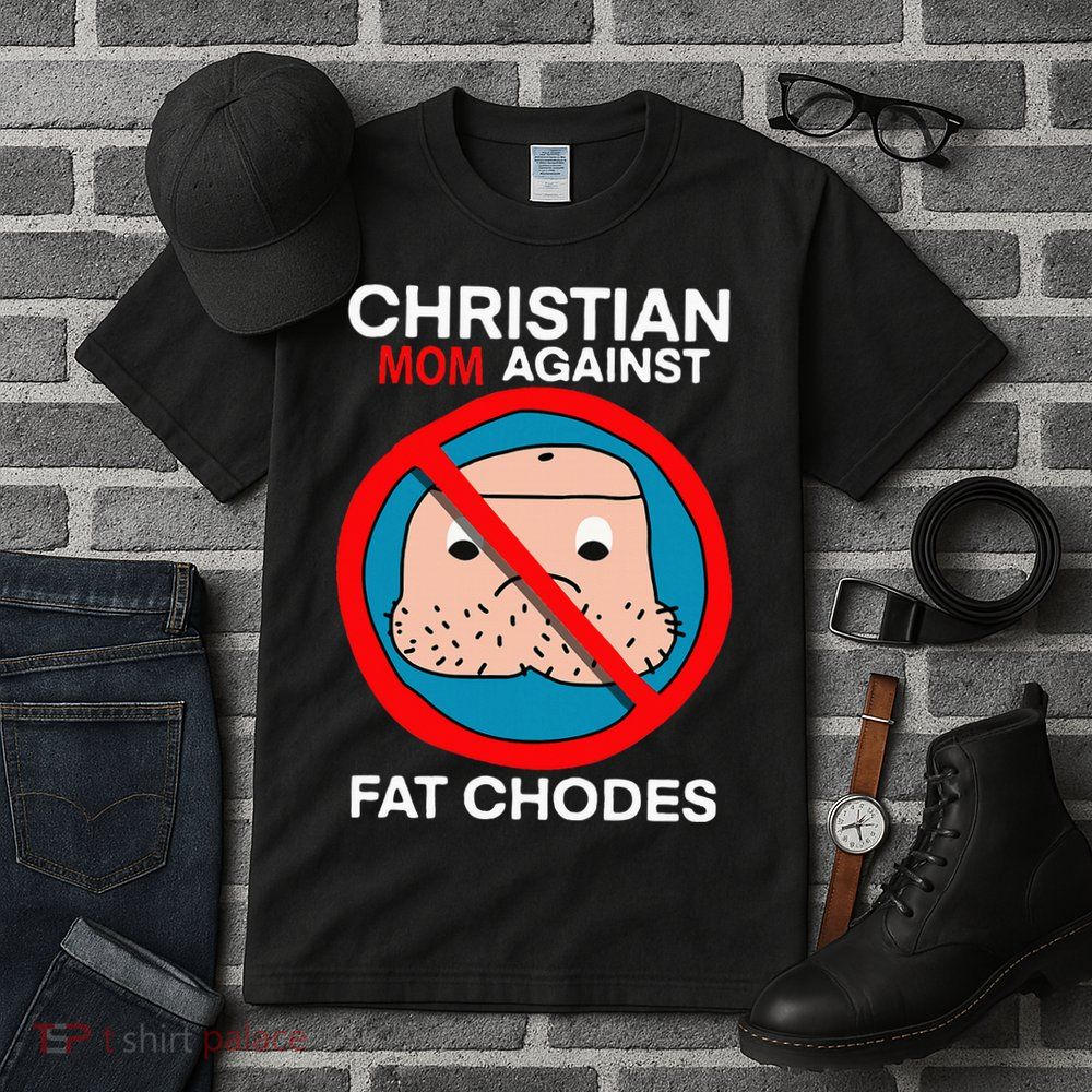 Christian Mom Against Fat Chodes Funny Jesus Tall T-Shirt
