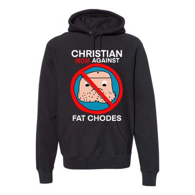 Christian Mom Against Fat Chodes Funny Jesus Premium Hoodie