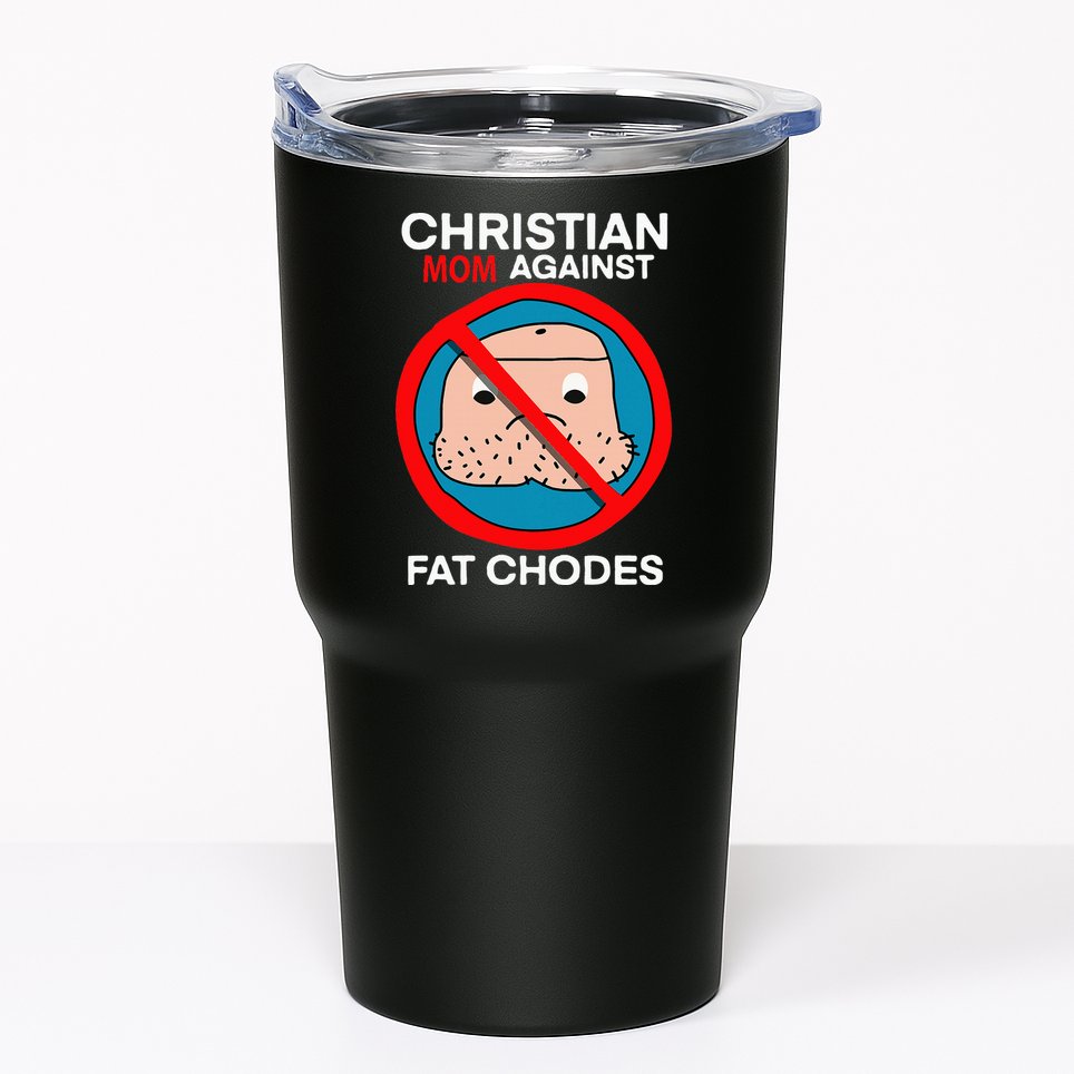 Christian Mom Against Fat Chodes Funny Jesus Tumbler