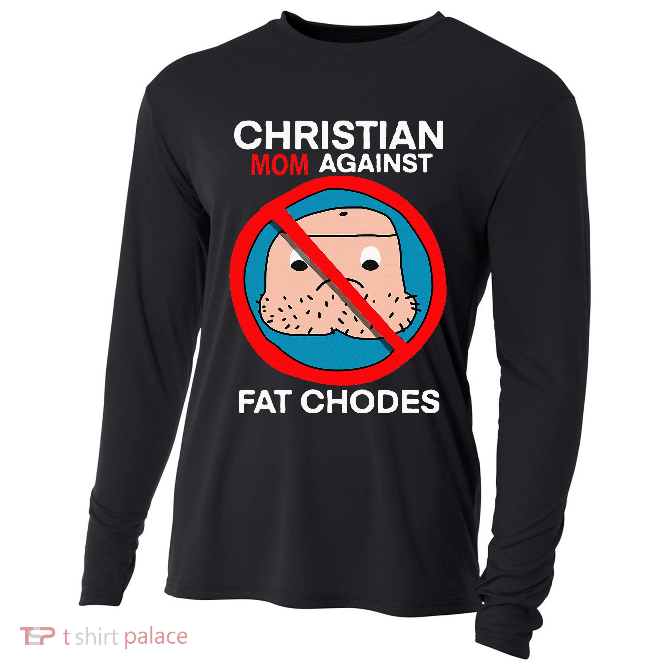 Christian Mom Against Fat Chodes Funny Jesus Cooling Performance Long Sleeve Crew
