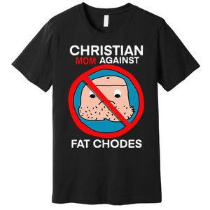 Christian Mom Against Fat Chodes Funny Jesus Premium T-Shirt