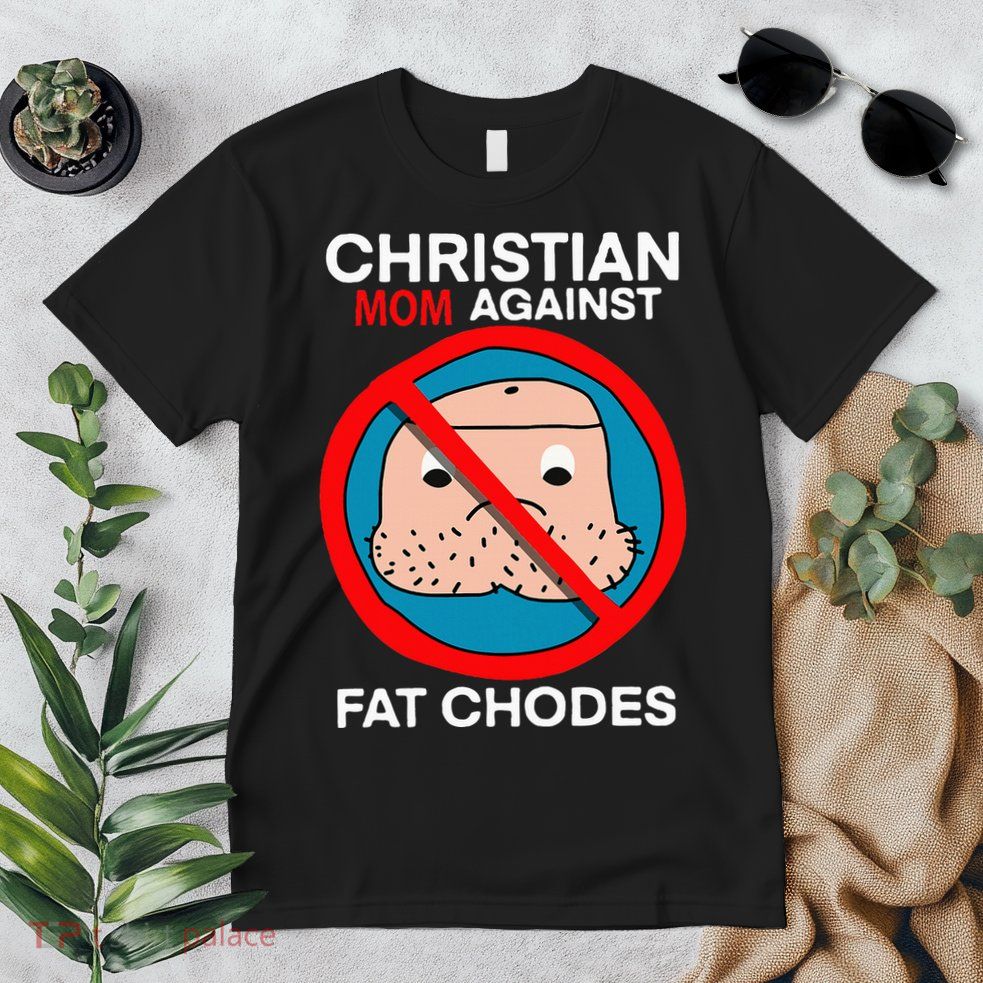 Christian Mom Against Fat Chodes Funny Jesus Premium T-Shirt