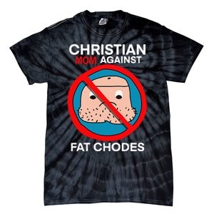 Christian Mom Against Fat Chodes Funny Jesus Tie-Dye T-Shirt