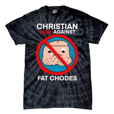 Christian Mom Against Fat Chodes Funny Jesus Tie-Dye T-Shirt