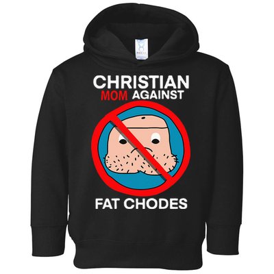 Christian Mom Against Fat Chodes Funny Jesus Toddler Hoodie