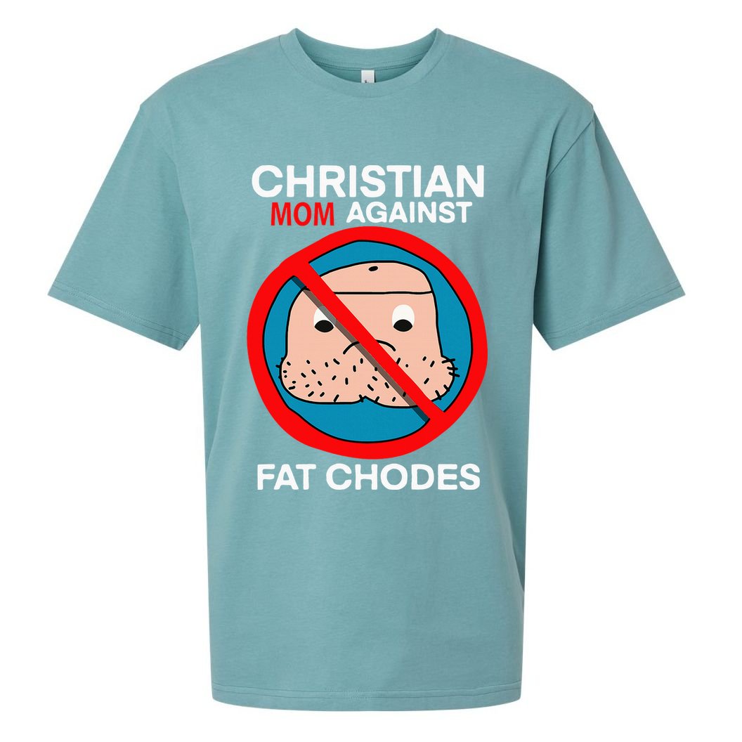 Christian Mom Against Fat Chodes Funny Jesus Sueded Cloud Jersey T-Shirt