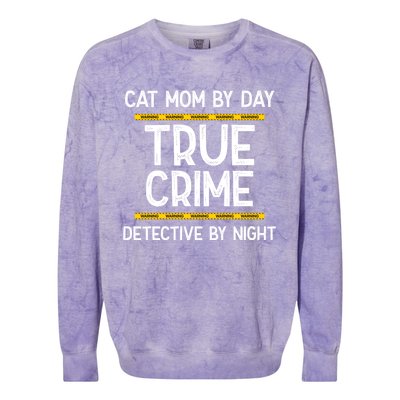 Cat Mom By Day True Crime Detective By Night Gift Colorblast Crewneck Sweatshirt