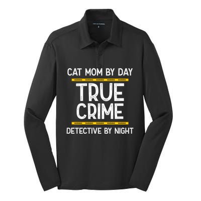 Cat Mom By Day True Crime Detective By Night Gift Silk Touch Performance Long Sleeve Polo