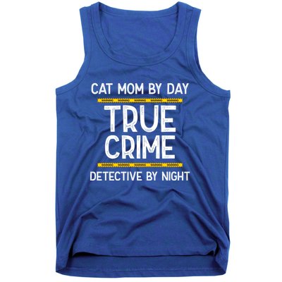 Cat Mom By Day True Crime Detective By Night Gift Tank Top