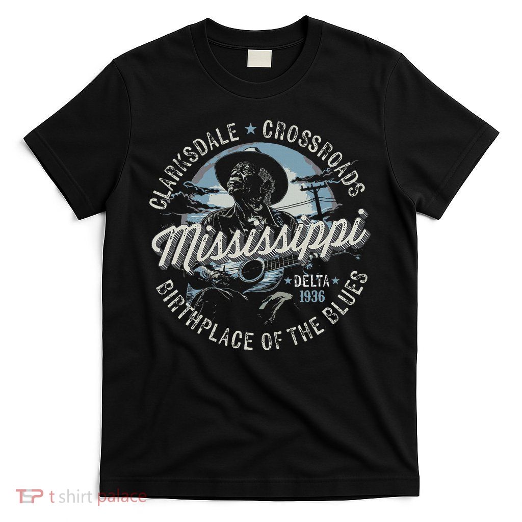Clarksdale Mississippi Birthplace Of The Blues T-Shirt