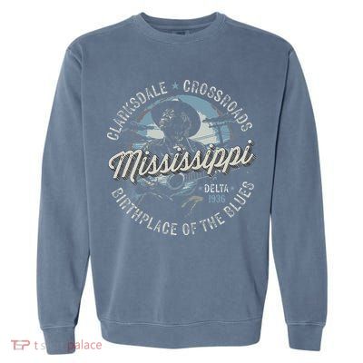 Clarksdale Mississippi Birthplace Of The Blues Garment-Dyed Sweatshirt
