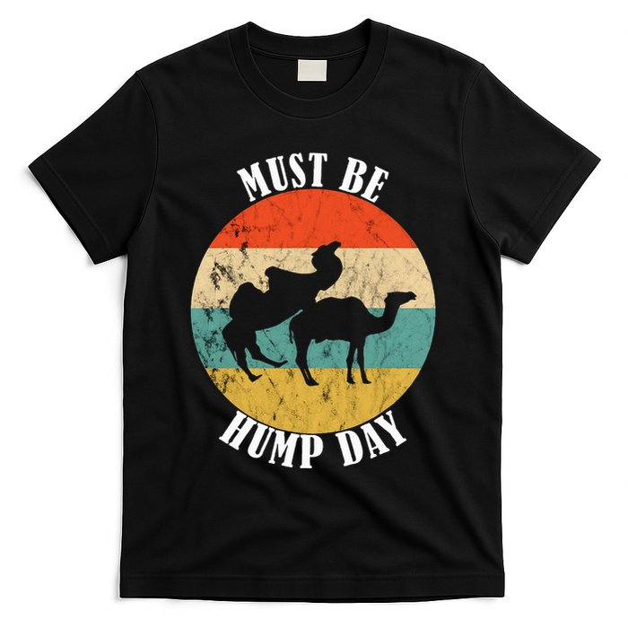 Camel Must Be Hump Day Retro Funny Hump Day Camel T-Shirt