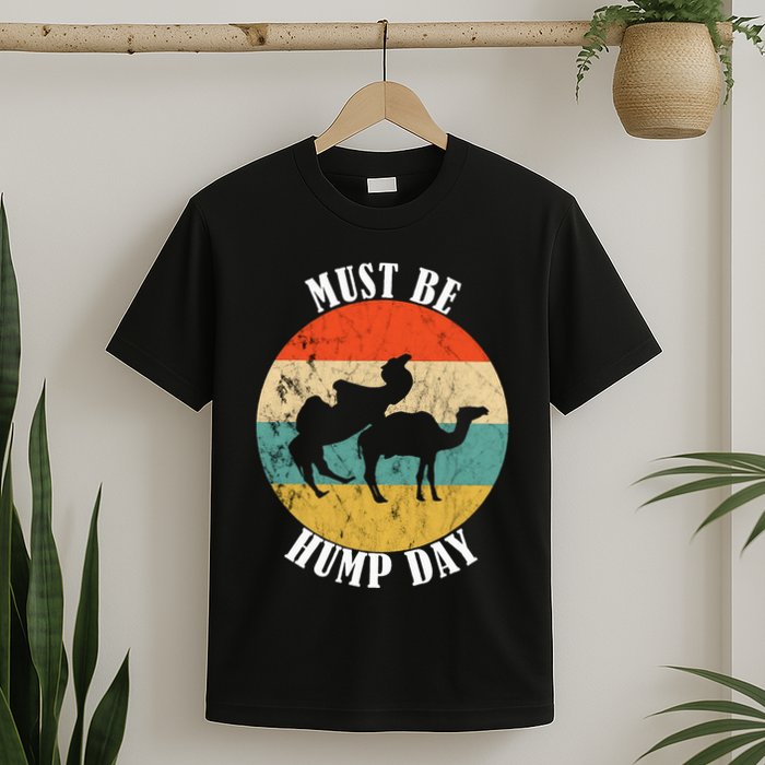 Camel Must Be Hump Day Retro Funny Hump Day Camel T-Shirt