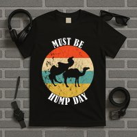 Camel Must Be Hump Day Retro Funny Hump Day Camel T-Shirt