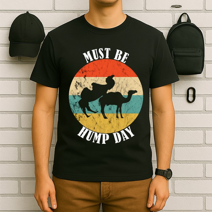 Camel Must Be Hump Day Retro Funny Hump Day Camel T-Shirt