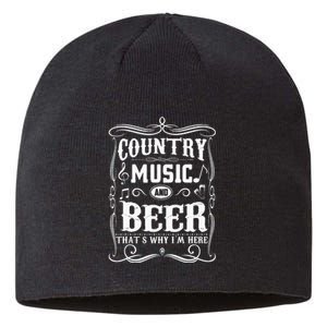 Country Music & Beer ThatS Why IM Here Beer & Music Lover Sustainable Beanie