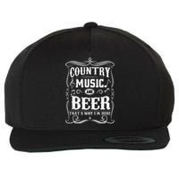 Country Music & Beer ThatS Why IM Here Beer & Music Lover Wool Snapback Cap