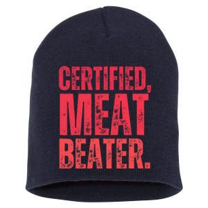 Certified Meat Beater Funny Quote Short Acrylic Beanie