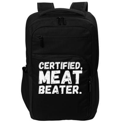 Certified Meat Beater Funny Saying Quote Premium Impact Tech Backpack