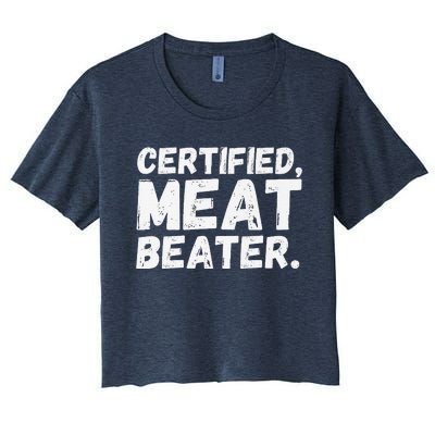 Certified Meat Beater Funny Saying Quote Premium Women's Crop Top Tee