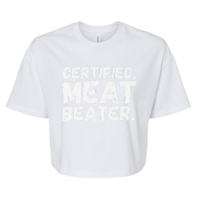 Certified Meat Beater Funny Saying Quote Premium Bella+Canvas Jersey Crop Tee