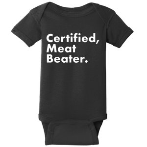 Certified Meat Beater Funny And Cool Baby Bodysuit