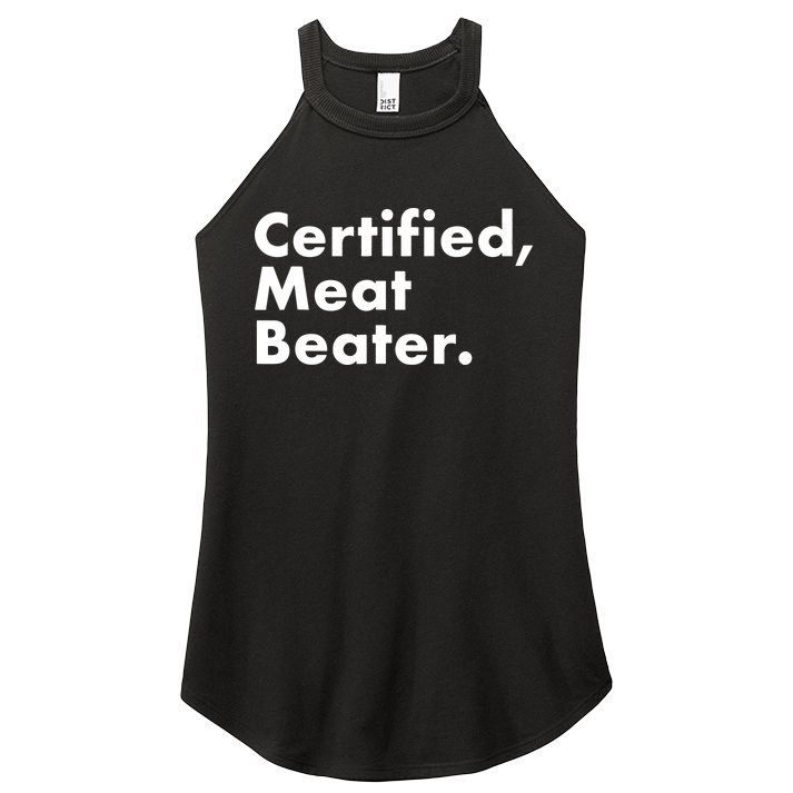 Certified Meat Beater Funny And Cool Women's Perfect Tri Rocker Tank