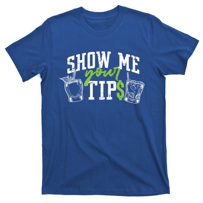 Cocktail Mixologist Bartender Show Me Your Tips Gift T-Shirt