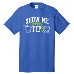 Cocktail Mixologist Bartender Show Me Your Tips Gift Tall T-Shirt