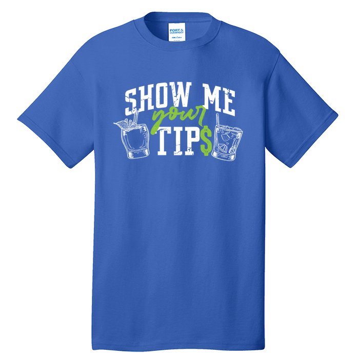 Cocktail Mixologist Bartender Show Me Your Tips Gift Tall T-Shirt