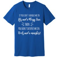 Cute Messy Bun Quote Sassy S Gift Premium T-Shirt