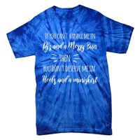 Cute Messy Bun Quote Sassy S Gift Tie-Dye T-Shirt