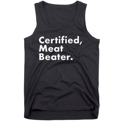 Certified Meat Beater Funny And Cool Tank Top