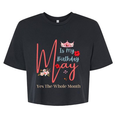 Celebrating May Birthdays May Is My Birthday Yes The Whole Bella+Canvas Jersey Crop Tee