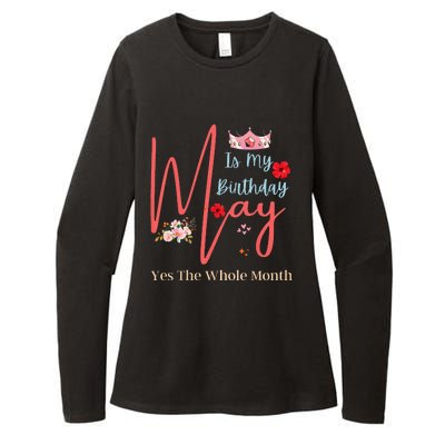 Celebrating May Birthdays May Is My Birthday Yes The Whole Womens CVC Long Sleeve Shirt