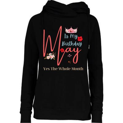 Celebrating May Birthdays May Is My Birthday Yes The Whole Womens Funnel Neck Pullover Hood