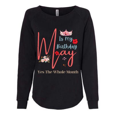 Celebrating May Birthdays May Is My Birthday Yes The Whole Womens California Wash Sweatshirt