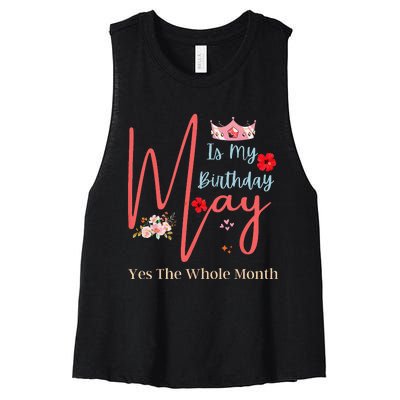 Celebrating May Birthdays May Is My Birthday Yes The Whole Women's Racerback Cropped Tank