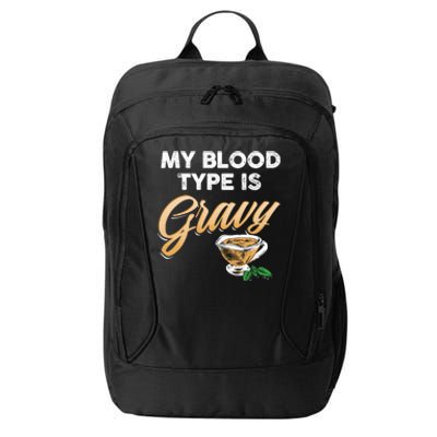 Christmas My Blood Type Is Gravy! Gravy Lovers Cute Gift City Backpack