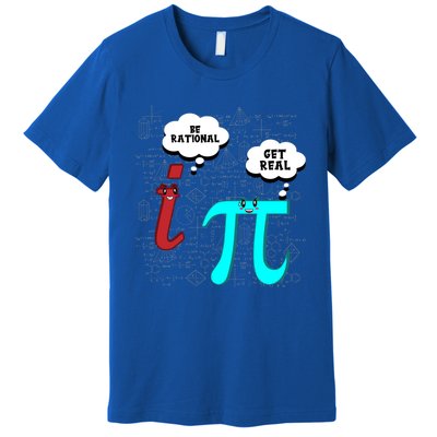 Cute Math Be Rational Get Real Funny Mathematics Pun Gift Premium T-Shirt