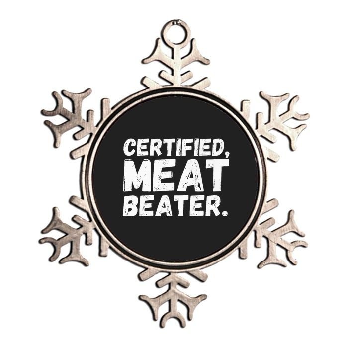 Certified Meat Beater Funny Saying Quote Metallic Star Ornament