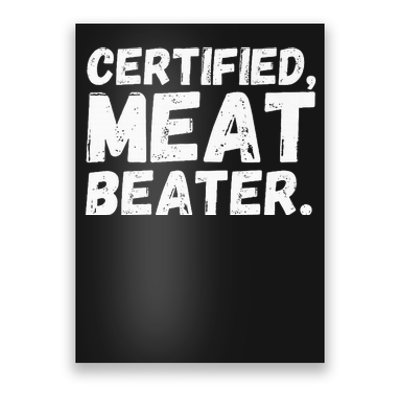 Certified Meat Beater Funny Saying Quote Poster