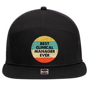 Clinical Manager Best Clinical Manager Ever 7 Panel Mesh Trucker Snapback Hat